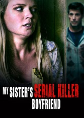 My Sister\'s Serial Killer Boyfriend ● Vj Emmy