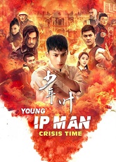 Young Ip Man: Crisis Time ● Vj Ice P